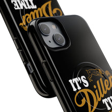 Load image into Gallery viewer, ITS DILLER TIME Tough Magnetic Protective Case