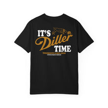 Load image into Gallery viewer, ITS DILLER TIME