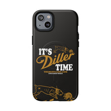 Load image into Gallery viewer, ITS DILLER TIME Tough Magnetic Protective Case