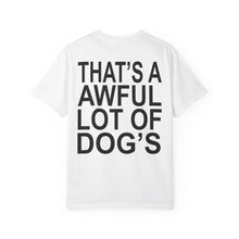 Load image into Gallery viewer, THAT'S A AWFUL LOT OF DOG'S