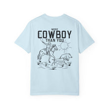 Load image into Gallery viewer, MORE COWBOY THAN YOU T-SHIRT