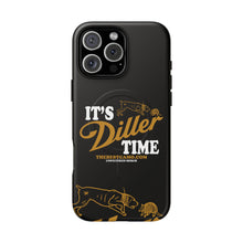 Load image into Gallery viewer, ITS DILLER TIME Tough Magnetic Protective Case