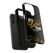 Load image into Gallery viewer, ITS DILLER TIME Tough Magnetic Protective Case
