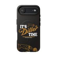 Load image into Gallery viewer, ITS DILLER TIME Tough Magnetic Protective Case
