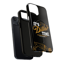 Load image into Gallery viewer, ITS DILLER TIME Tough Magnetic Protective Case
