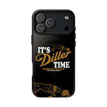 Load image into Gallery viewer, ITS DILLER TIME Tough Magnetic Protective Case