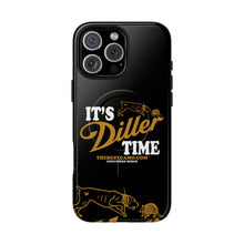Load image into Gallery viewer, ITS DILLER TIME Tough Magnetic Protective Case