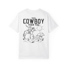 Load image into Gallery viewer, MORE COWBOY THAN YOU T-SHIRT