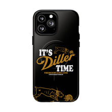 Load image into Gallery viewer, ITS DILLER TIME Tough Magnetic Protective Case
