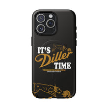 Load image into Gallery viewer, ITS DILLER TIME Tough Magnetic Protective Case
