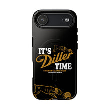 Load image into Gallery viewer, ITS DILLER TIME Tough Magnetic Protective Case
