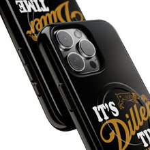 Load image into Gallery viewer, ITS DILLER TIME Tough Magnetic Protective Case
