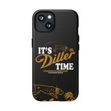 Load image into Gallery viewer, ITS DILLER TIME Tough Magnetic Protective Case
