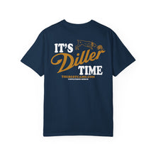 Load image into Gallery viewer, ITS DILLER TIME
