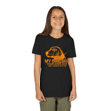 Load image into Gallery viewer, My Dad Said Your Dogs Suck Youth Tee
