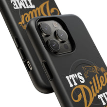 Load image into Gallery viewer, ITS DILLER TIME Tough Magnetic Protective Case

