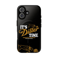 Load image into Gallery viewer, ITS DILLER TIME Tough Magnetic Protective Case
