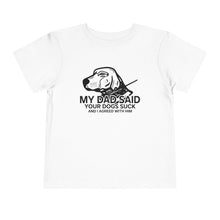 Load image into Gallery viewer, MY DAD SAID CHILDREN SIZES
