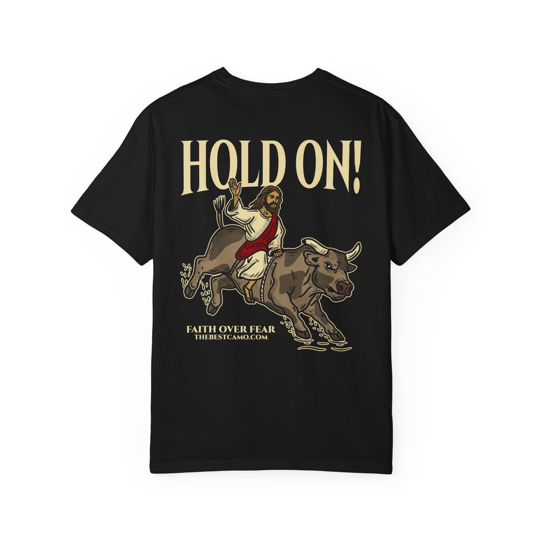HOLD ON T-SHIRT