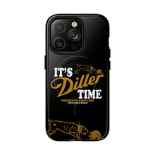 Load image into Gallery viewer, ITS DILLER TIME Tough Magnetic Protective Case
