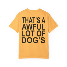 Load image into Gallery viewer, THAT'S A AWFUL LOT OF DOG'S
