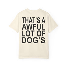 Load image into Gallery viewer, THAT'S A AWFUL LOT OF DOG'S
