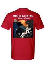 Load image into Gallery viewer, make dog hunting legal again
