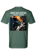 Load image into Gallery viewer, make dog hunting legal again
