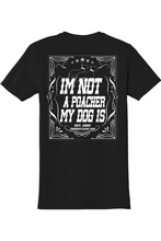 Load image into Gallery viewer, im not a poacher dark t-shirts
