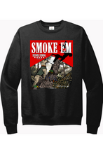 Load image into Gallery viewer, smoke em Crewneck Sweatshirt
